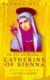 Byrne: The Life and Wisdom of Catherine of Siena
