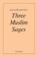 Nasr: Three Muslim Sages, Avicenna, Suhrawardi and ibn 'Arabi